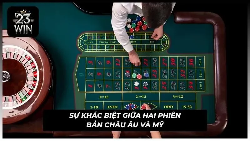 Phân tích rõ sự khác nhau giữa hai phiên bản Roulette của Châu Âu và Mỹ